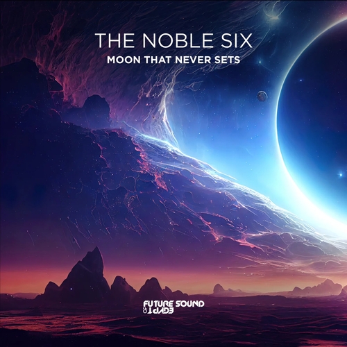 The Noble Six - Moon That Never Sets [FSOE714]
